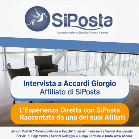 Intervista ad Accardi Giorgio – Agenzia SiPosta Veniano - L'esperienza diretta raccontata da uno dei suoi affiliati
